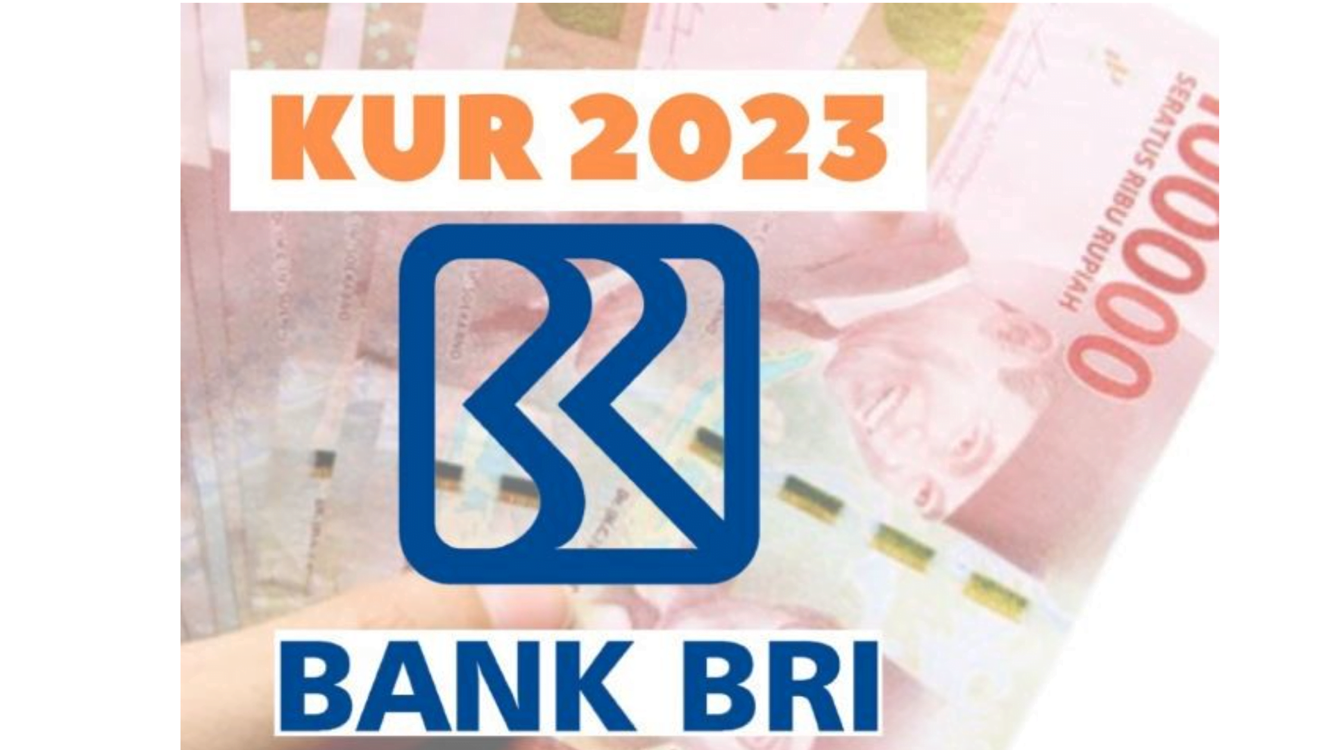Kredit KUR BRI 2023, Fasilitas Pinjaman Terjangkau untuk UMKM